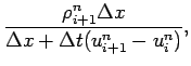$\displaystyle \frac{\rho _{i+1}^{n}\Delta x}{\Delta x + \Delta t
(u_{i+1}^{n} - u_{i}^{n})},$