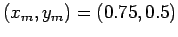$(x_{m}, y_{m})=(0.75, 0.5)$