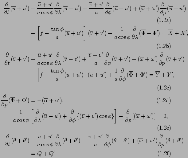 \begin{subequations}\begin{align} \DP{}{t}(\overline{u} + u') & + \frac{\overl...
...theta} + \theta')\notag\\   &= \overline{Q} + Q' \end{align}\end{subequations}