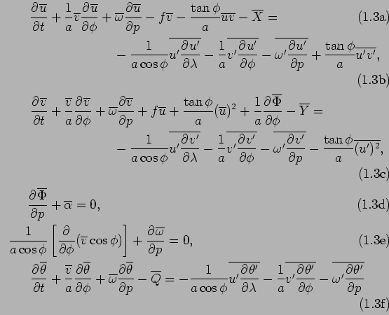 \begin{subequations}\begin{align} \DP{\overline{u}}{t}& + \Dinv{a}\overline{v}...
...eta'}{\phi}} - \overline{\omega'\DP{\theta'}{p}} \end{align}\end{subequations}