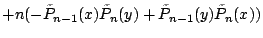 $\displaystyle +n (- \tilde{P}_{n-1}(x) \tilde{P}_n(y)
+ \tilde{P}_{n-1}(y) \tilde{P}_n(x) )$