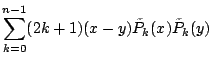 $\displaystyle \sum_{k=0}^{n-1} (2k+1)(x-y)\tilde{P}_k(x)\tilde{P}_k(y)$