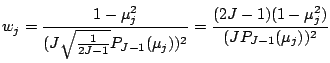 $\displaystyle w_j = \frac{1-\mu_j^2}
{(J \sqrt{ \frac{1}{2J-1} } P_{J-1}(\mu_j))^2 }
= \frac{(2J-1)(1-\mu_j^2)}
{(J P_{J-1}(\mu_j))^2 }$