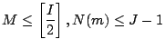 ${\displaystyle M \le \left[ \frac{I}{2} \right] ,
N(m) \le J-1 }$