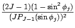 $\displaystyle \frac{(2J-1)(1-\sin^2 \phi_j)}
{(J P_{J-1}(\sin \phi_j))^2 }$