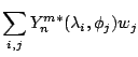 ${\displaystyle \sum_{i,j} Y_n^{m*}(\lambda_i,\phi_j)w_j}$