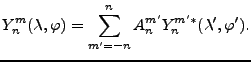 $\displaystyle Y^m_n(\lambda, \varphi) = \sum_{m'=-n}^{n} A_n^{m'} Y^{m'*}_n(\lambda',\varphi') .$