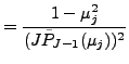$\displaystyle = \frac{1-\mu_j^2}{(J \tilde{P}_{J-1}(\mu_j))^2 }$