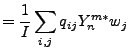 $\displaystyle = \frac{1}{I} \sum_{i,j} q_{ij} Y_n^{m*} w_j$