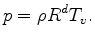 $\displaystyle p = \rho R^d T_v.$