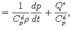 $\displaystyle = \frac{1}{C_p^d \rho} \DD{p}{t} + \frac{Q^*}{C_p^d},$