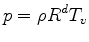 $\displaystyle p = \rho R^d T_v$