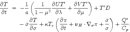 \begin{align*}\begin{split}\DP{T}{t} \ &= \ - \Dinv{a} \left( \Dinv{1-\mu^2} \DP...
...{ \dot{\sigma} }{ \sigma } \right) + \frac{Q^{*}}{C_p} . \end{split}\end{align*}