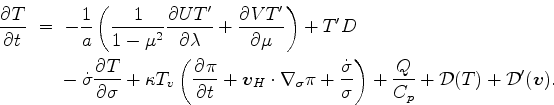 \begin{align*}\begin{split}\DP{T}{t} \ &= \ - \Dinv{a} \left( \Dinv{1 - \mu^2} \...
...ac{Q}{C_p} + {\cal D}(T) + {\cal D}^{\prime}(\Dvect{v}). \end{split}\end{align*}