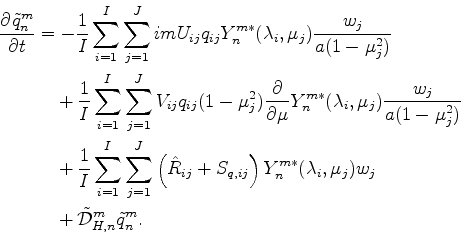 \begin{align*}\begin{split}\DP{\tilde{q}_n^m}{t} & = - \frac{1}{I} \sum_{i=1}^{I...
... w_j \\ & \quad + \tilde{\cal D}_{H,n}^m \tilde{q}_n^m . \end{split}\end{align*}