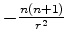 $ - \frac{n(n+1)}{r^2}$