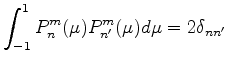 $\displaystyle \int_{-1}^1 P_n^m(\mu) P_{n'}^m(\mu) d \mu = 2 \delta_{nn'}$