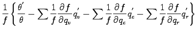 $\displaystyle \Dinv{f}
\left\{
\frac{\theta^{'}}{\theta}
- \sum \Dinv{f} \DP{f}...
...inv{f} \DP{f}{q_{c}} q_{c}^{'}
- \sum \Dinv{f} \DP{f}{q_{r}} q_{r}^{'}
\right\}$