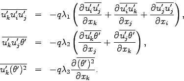 \begin{eqnarray*}
\overline{u^{\prime}_{k}u^{\prime}_{i}u^{\prime}_{j}}
&=& -...
... -q\lambda _{3}
\DP{\overline{(\theta^{\prime})^{2}}}{x_{k}}.
\end{eqnarray*}
