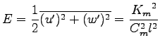 $\displaystyle E = \frac{1}{2}
\overline{(u^{\prime})^{2} + (w^{\prime})^{2}}
= \frac{{K_{m}}^{2}}{C_{m}^{2} l^{2}}$