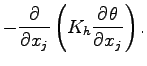 $\displaystyle - \DP{}{x_{j}} \left(K_{h}\DP{\theta}{x_{j}}\right)
.$