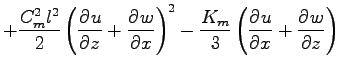 $\displaystyle + \frac{ C_{m}^{2} l^{2} }{2}
\left( \DP{u}{z} + \DP{w}{x}\right)^{2}
- \frac{K_{m}}{3}
\left( \DP{u}{x} + \DP{w}{z} \right)$