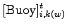 $\displaystyle [{\rm Buoy}]^{t}_{i,k(w)}$