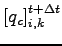 $\displaystyle \left[ q_{c} \right]_{i,k}^{t+\Delta t}$