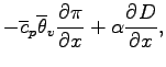 $\displaystyle - \overline{c}_{p}\overline{\theta}_{v}
\DP{\pi}{x} + \alpha\DP{D}{x} ,$