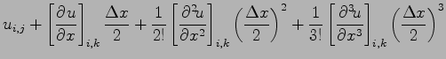 $\displaystyle u_{i,j}
+ \left[\DP{u}{x} \right]_{i,k}\frac{\Delta x}{2}
+ \frac...
...frac{1}{3!}\left[\DP[3]{u}{x} \right]_{i,k}
\left(\frac{\Delta x}{2}\right)^{3}$