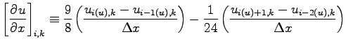 $\displaystyle \left[\DP{u}{x} \right]_{i,k}
\equiv \frac{9}{8}\left(\frac{u_{i(...
...ight) -
\frac{1}{24}\left(\frac{u_{i(u)+1, k} - u_{i-2(u), k}}{\Delta x}\right)$