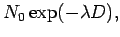 $\displaystyle N_{0}\exp (-\lambda D),$
