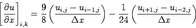 \begin{displaymath}
\left[\DP{u}{x}\right]_{i,k} =
\frac{9}{8}\left(\frac{u_{i...
...rac{1}{24}\left(\frac{u_{i+1,j} - u _{i-2,j}}{\Delta x}\right)
\end{displaymath}