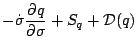 $\displaystyle - \dot{\sigma} \frac{\partial q }{\partial \sigma}
+ S_{q}
+ {\cal D}(q)$