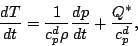 \begin{displaymath}
\DD{T}{t} = \frac{1}{c_p^d \rho} \DD{p}{t} + \frac{Q^*}{c_p^d},
\end{displaymath}