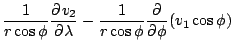 $\displaystyle \frac{1}{r \cos \phi} \DP{v_2}{\lambda}
- \frac{1}{r \cos \phi} \DP{}{\phi}(v_1 \cos \phi)$