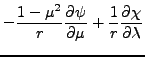 $\displaystyle - \frac{1-\mu^2}{r} \DP{\psi}{\mu}
+ \frac{1}{r} \DP{\chi}{\lambda}$