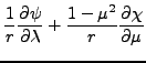 $\displaystyle \frac{1}{r} \DP{\psi}{\lambda}
+ \frac{1-\mu^2}{r} \DP{\chi}{\mu}$