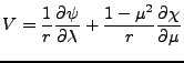 $\displaystyle V = \frac{1}{r} \DP{\psi}{\lambda}
+ \frac{1-\mu^2}{r} \DP{\chi}{\mu}$