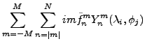 $\displaystyle \sum_{m=-M}^M
\sum_{n=\vert m\vert}^N im \tilde{f}_n^m
Y_n^m (\lambda_i,\phi_j)$