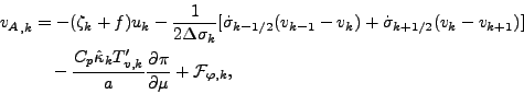 \begin{align*}\begin{split}{v_A}_{,k} & = - ( \zeta_k + f ) u_k - \frac{1}{2 \De...
...a}_k T_{v,k}'}{a} \DP{\pi}{\mu} + {\cal F}_{\varphi, k}, \end{split}\end{align*}