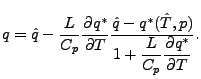 $\displaystyle q = \hat{q} - \frac{L}{C_p} \DP{q^*}{T} \frac{ \hat{q} - q^*(\hat{T},p) } {\displaystyle 1 + \frac{L}{C_p} \DP{q^*}{T} } .$