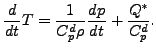 $\displaystyle \DD{}{t} T = \frac{1}{C_p^d \rho} \DD{p}{t} + \frac{Q^*}{C_p^d}.$