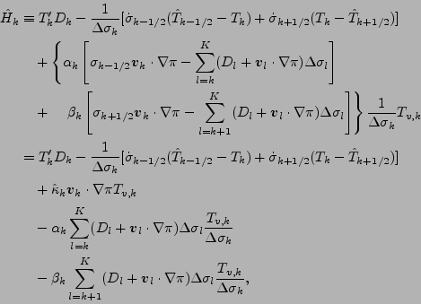 \begin{align*}\begin{split}\hat{H}_k & \equiv T_k' D_k - \frac{1}{\Delta \sigma_...
...a \pi ) \Delta \sigma_l \frac{T_{v,k}}{\Delta \sigma_k}, \end{split}\end{align*}