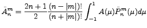 $\displaystyle \tilde{A}_n^m = \frac{2n+1}{2} \frac{(n-\vert m\vert)!}{(n+\vert m\vert)!} \int_{-1}^1 A(\mu) \tilde{P}_n^m(\mu) d \mu$