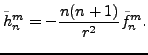 $\displaystyle \tilde{h}_n^m = -\frac{n(n+1)}{r^2} \tilde{f}_n^m .$