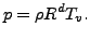 $\displaystyle p = \rho R^d T_v.$