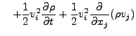 $\displaystyle \quad + \frac{1}{2} v_i^2 \DP{\rho}{t} + \frac{1}{2} v_i^2 \DP{}{x_j} ( \rho v_j )$